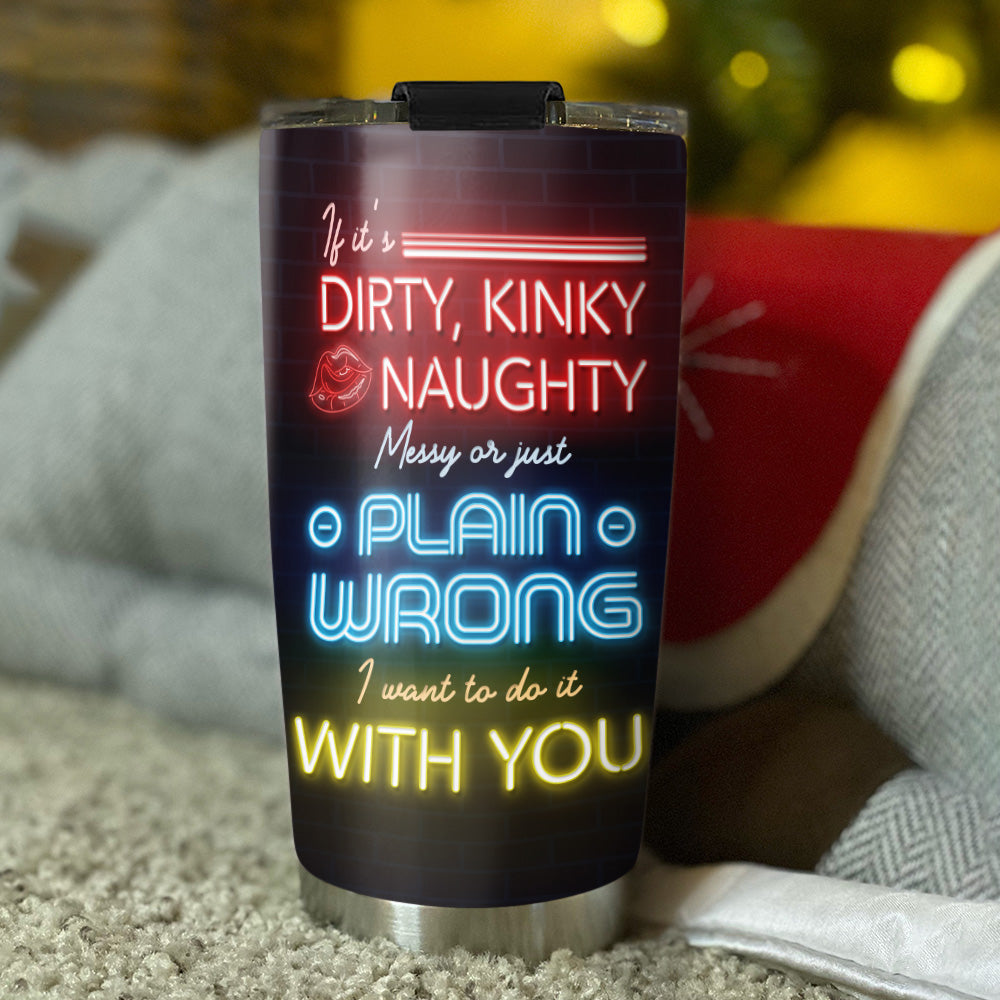 Wanna Do It With You - Personalized Tumbler