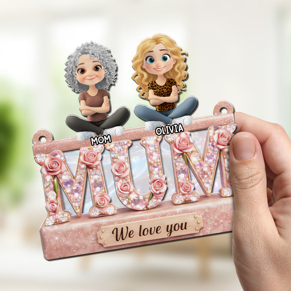 Custom Hanging Decor for Mom Daughter, Mother's Day Gifts • We Love You Mom - Personalized Suncatcher