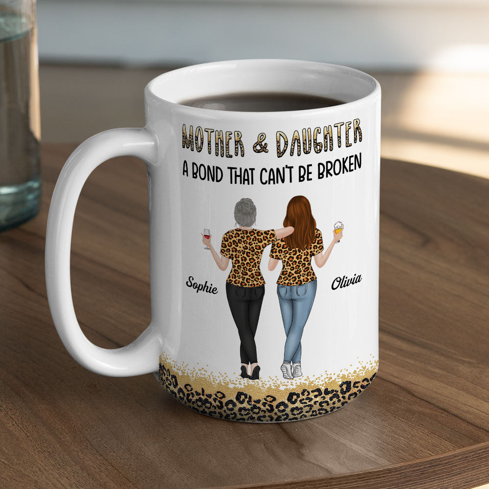 Custom Christmas & Birthday Gift for Mom • Mother And Daughter A Bond That Can Not Be Broken - Personalized Mug