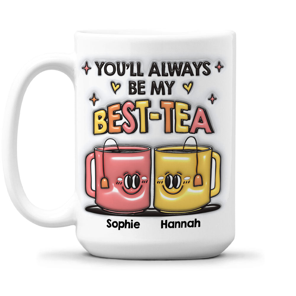 Custom Best Friend, Christmas & Birthday Friendship Keepsake Gift • You Always My Besties - Personalized 3D Inflated Effect Mug