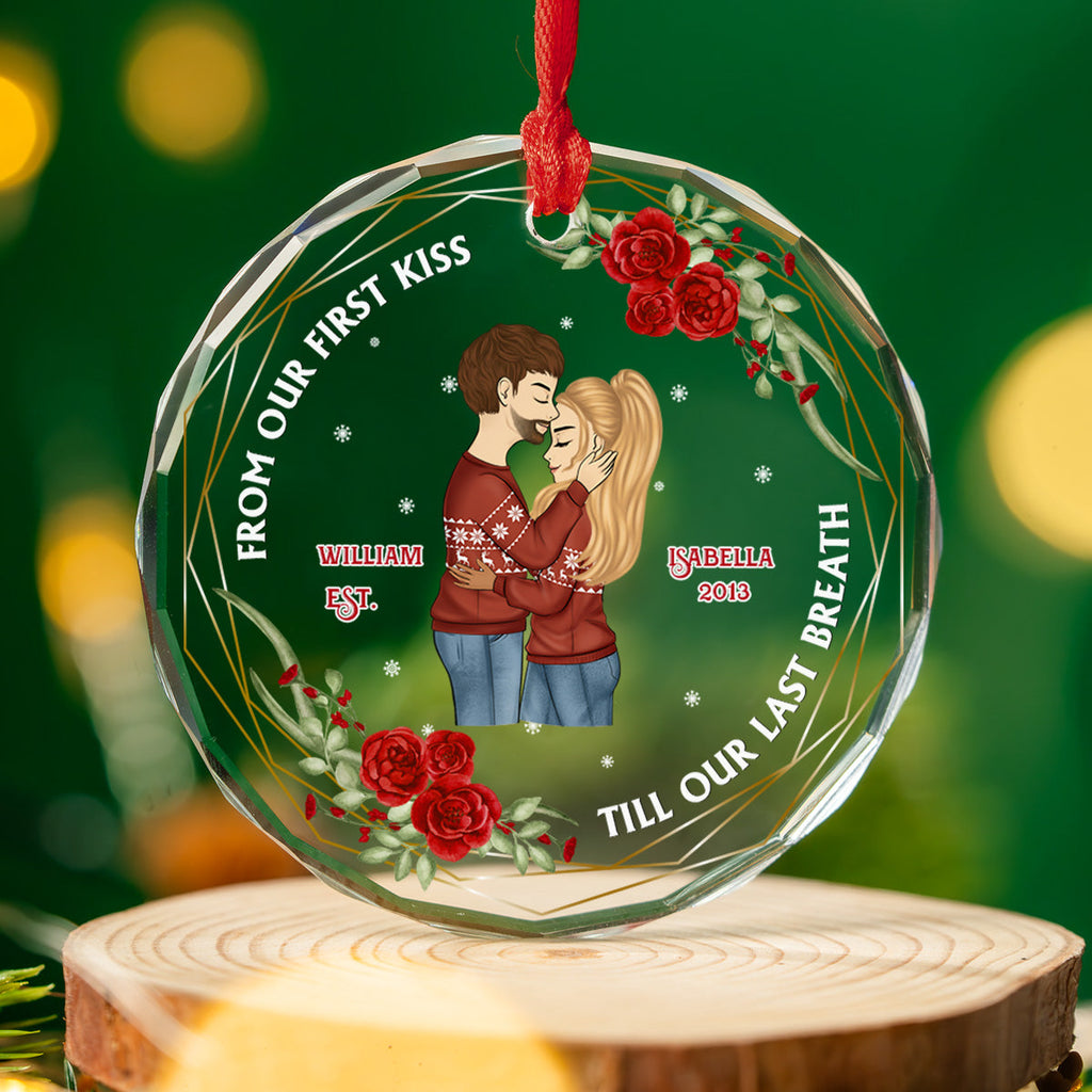 Custom Keepsake Christmas Ornament •  From Our First Kiss Till Our Last Breath - Personalized Glass Ornament