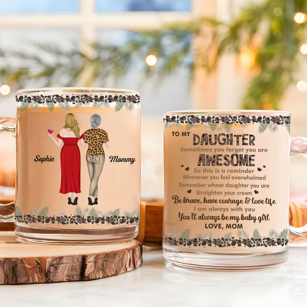 Custom Christmas & Birthday Gift for Daughter • Mom To Daughter Straighten Your Crown - Personalized Glass Mug
