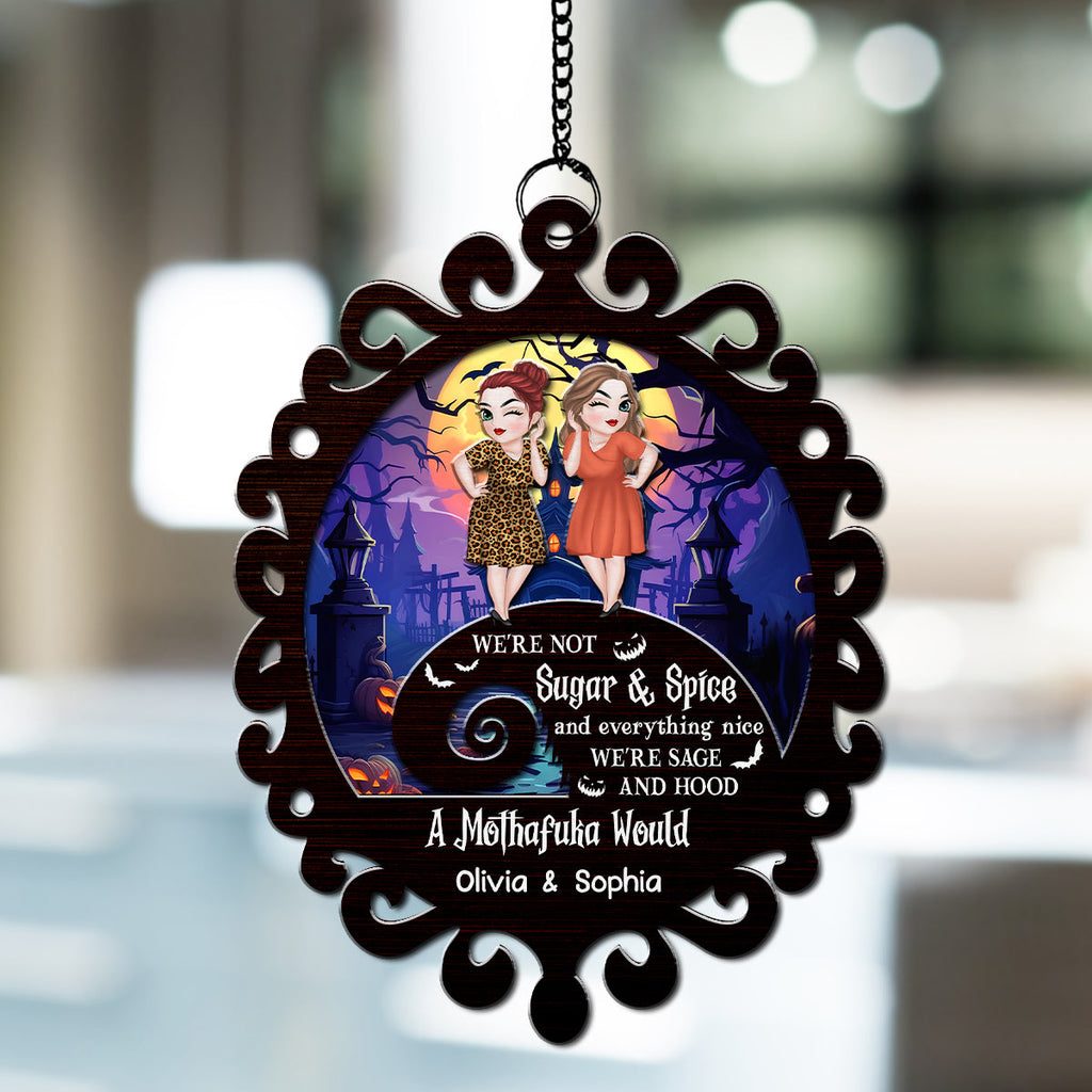 Custom Best Friend Hanging Decor, Friendship Birthday Gifts • We Are Not Sugar And Spice - Personalized Suncatcher