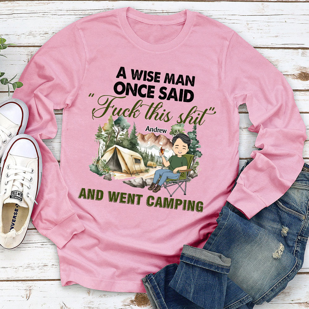 Custom Christmas & Birthday Keepsake Gift • A Wise Woman Once Said And Went Camping - Personalized Shirt