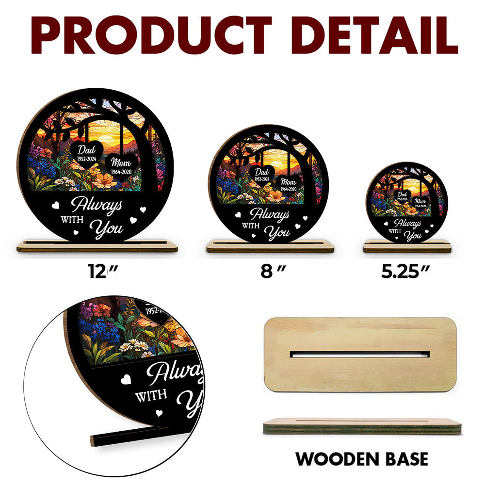 Custom Memorial Keepsake, Sympathy & Remembrance Gift • Always With You - Personalized 2-Layer Wood Plaque With Flat Base