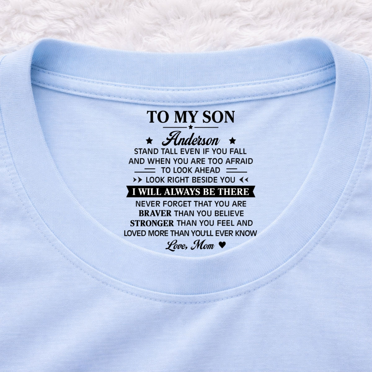 Custom Father's Day Gift For Son • You Are Braver Than You Believe My Son - Personalized Inside Neck Print T-Shirt