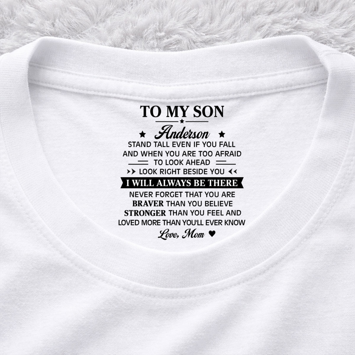 Custom Father's Day Gift For Son • You Are Braver Than You Believe My Son - Personalized Inside Neck Print T-Shirt