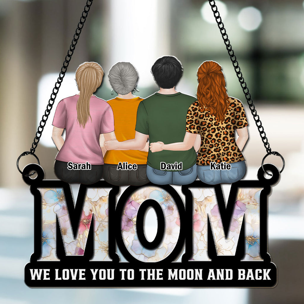 Custom Hanging Decor for Mom Daughter, Mother's Day Birthday Gifts • We Love You Mom - Personalized Suncatcher