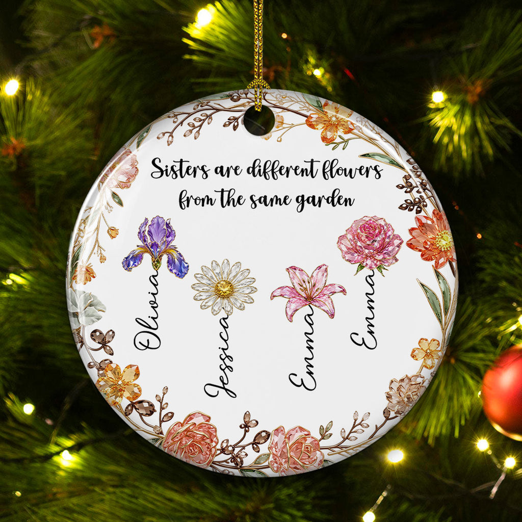 Custom Sister Christmas Ornament •  Different Flowers Same Roots - Personalized Ceramic Ornament