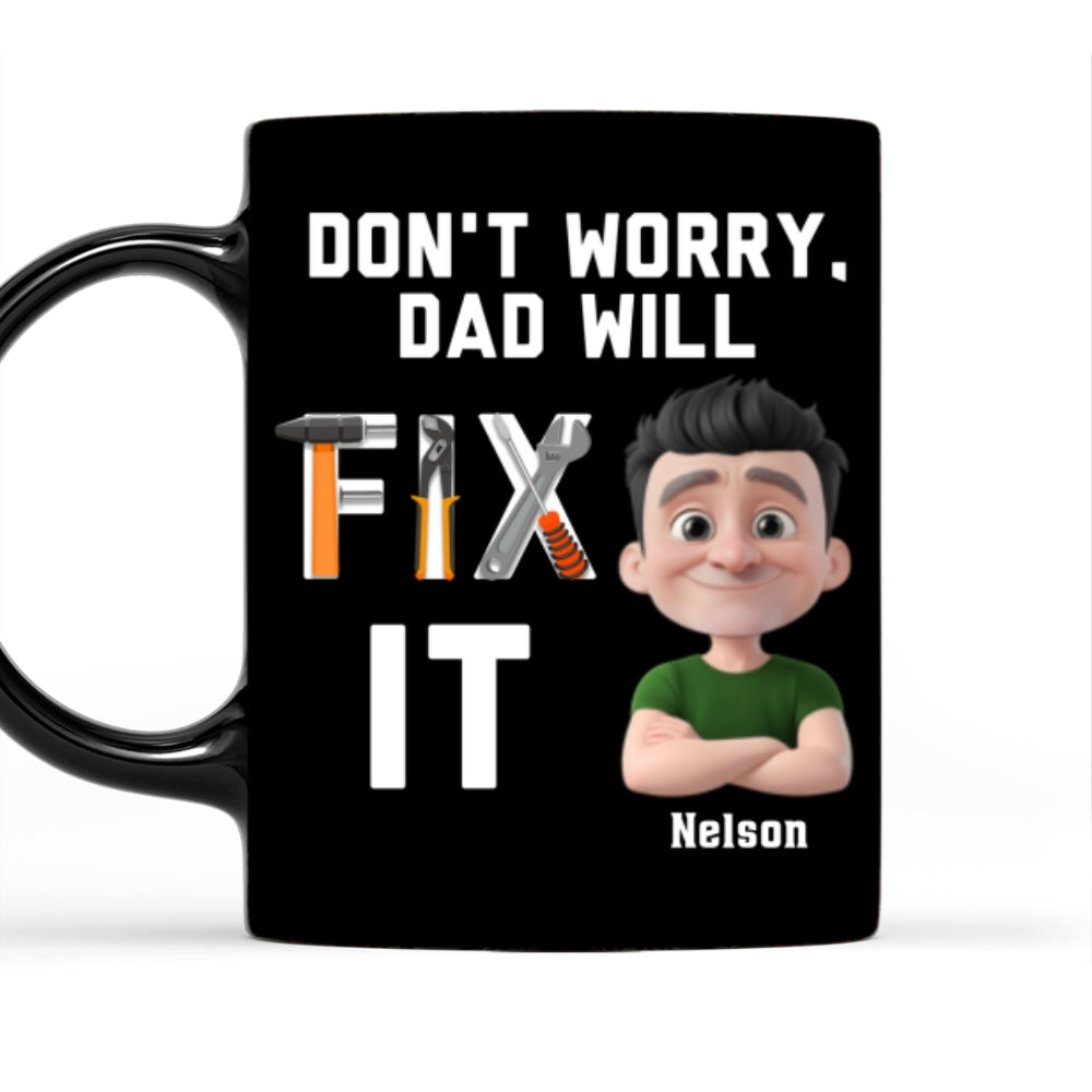 Custom Father's Day, Special Gift for Dad & Grandpa • Dad Will Fix It - Personalized Coffee Mug
