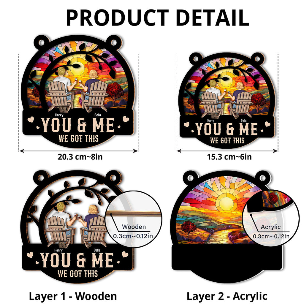Custom Couple Hanging Decor, Anniversary Valentine's Day Gifts • You & Me We Got This - Personalized Suncatcher