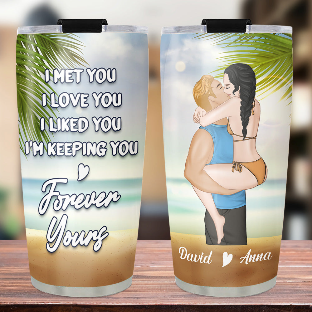 I Am Keeping You - Personalized Tumbler