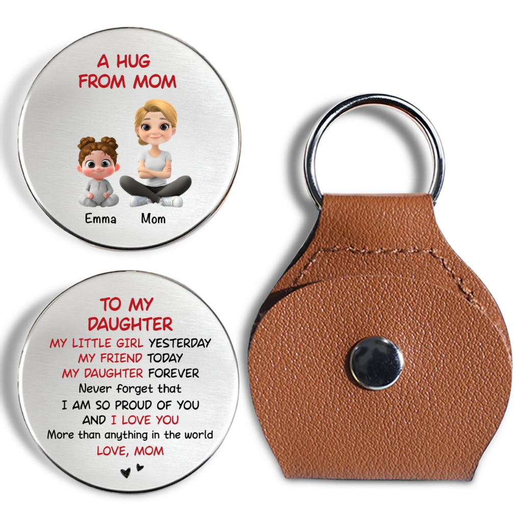 Custom Daughter Coin Keychain, Mother's Day Birthday Gifts • A Sweetest Hug To My Child - Personalized Pocket Hug