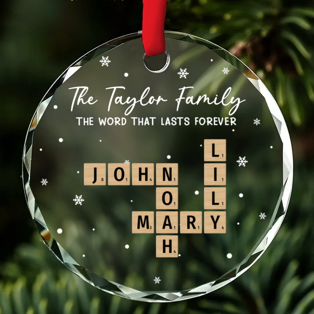Custom Family Ornament, Christmas Gift for Family Members •  The Name That Lasts Forever - Personalized Glass Ornament