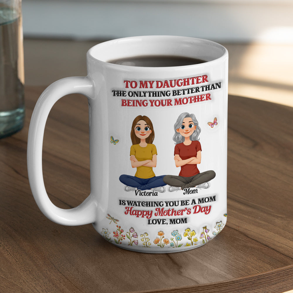 Custom Mother's Day Gift for Daughter • A Beautiful Message From Mom - Personalized 3D Inflated Effect Mug