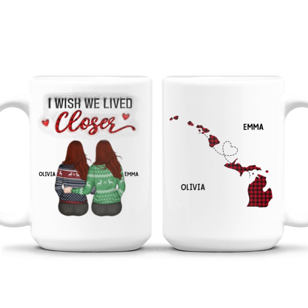 Custom Best Friend, Christmas & Birthday Friendship Keepsake Gift • I Wish You Lived Next Door - Personalized 3D Inflated Effect Mug