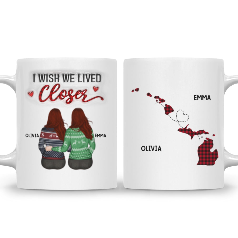 Custom Best Friend, Christmas & Birthday Friendship Keepsake Gift • I Wish You Lived Next Door - Personalized 3D Inflated Effect Mug