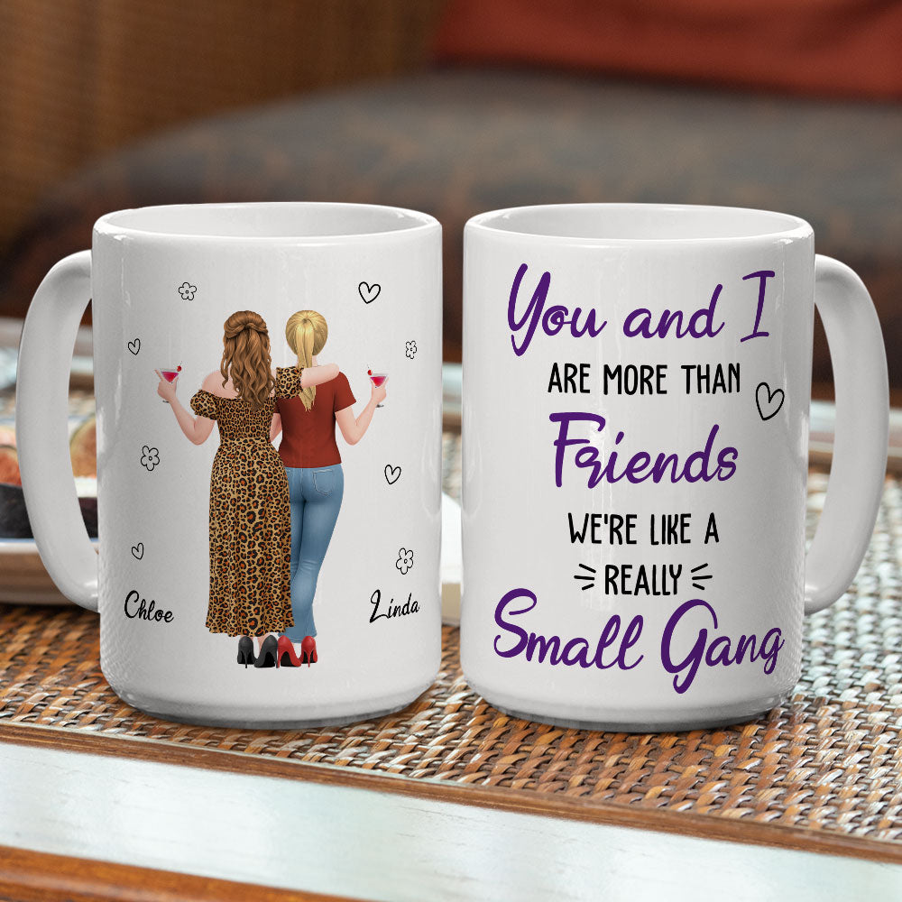 Custom Best Friend, Christmas & Birthday Friendship Keepsake Gift • We Are Really Like Small Gang - Personalized Coffee Mug