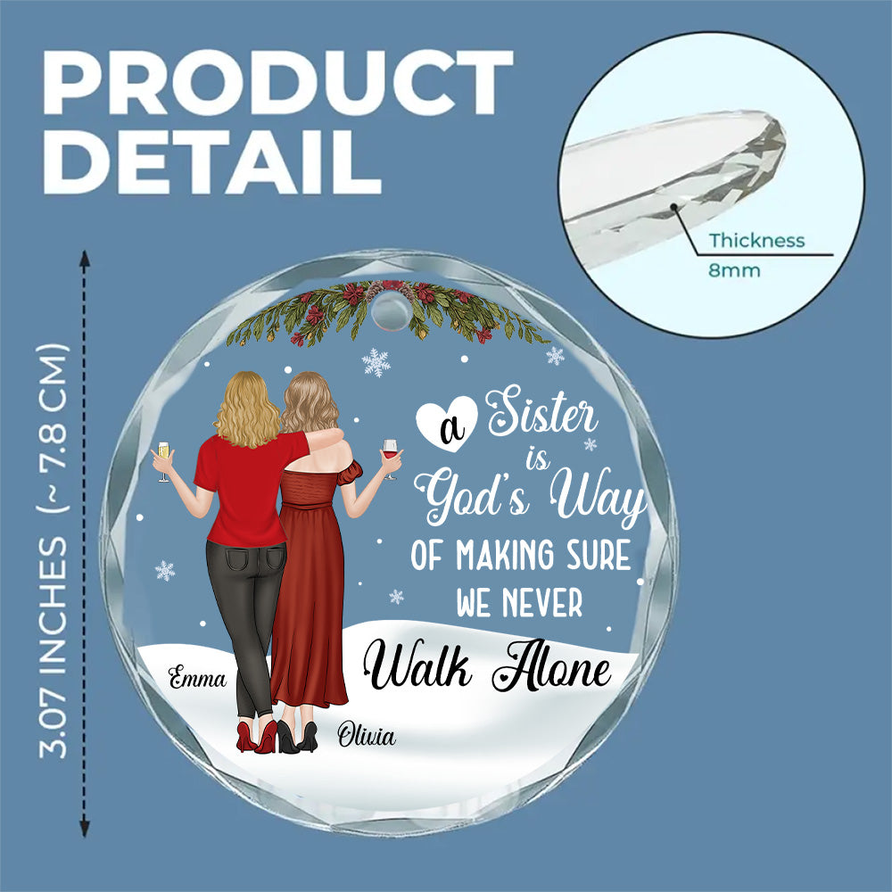 Custom Sister Christmas Ornament •  God Gave Sisters To Walk Along - Personalized Glass Ornament