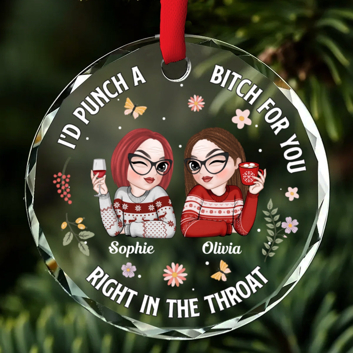 Custom Friendship Christmas Ornament, Best Friend Gift •  Punch A Bitch For You - Personalized Glass Ornament