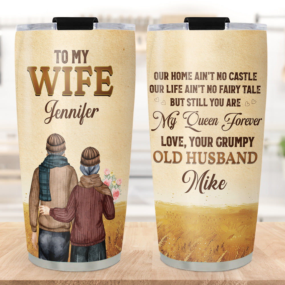 To My Wife You Are My Queen Forever - Personalized Tumbler