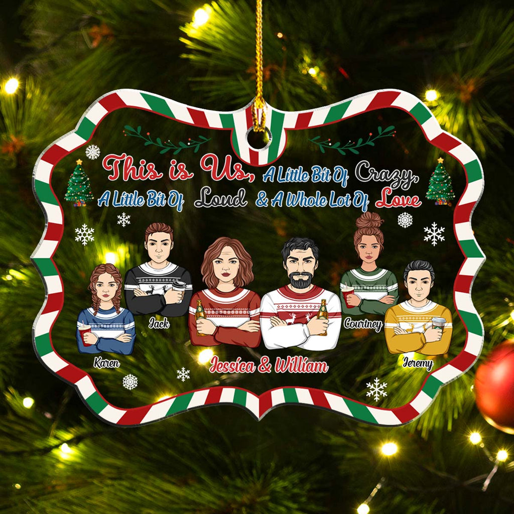 Custom Keepsake Christmas Ornament •  Family This Is Us A Little Bit Of Crazy - Personalized Acrylic Ornament