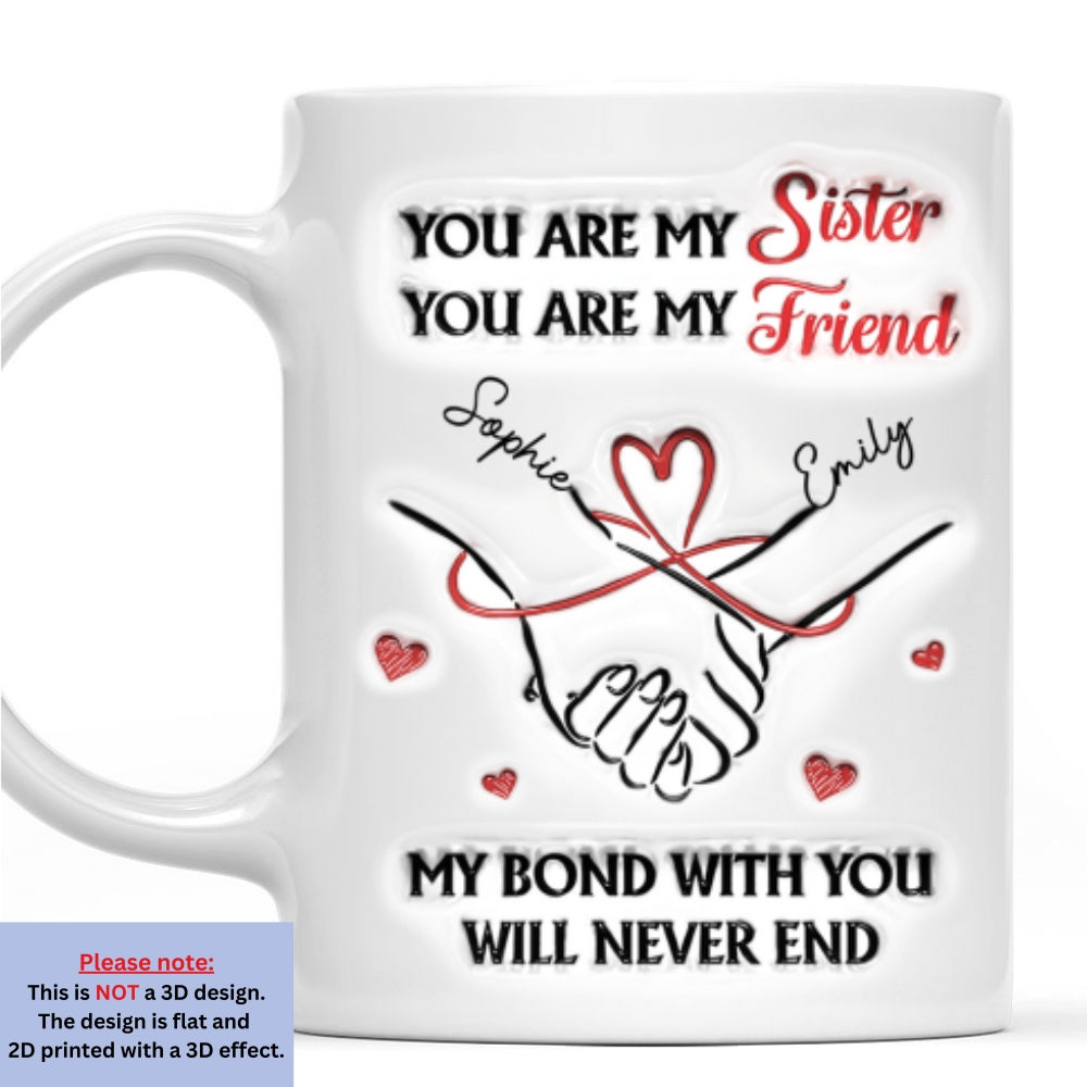 Custom Christmas & Birthday Gift For Sister • You Are My Sister - Personalized 3D Inflated Effect Mug