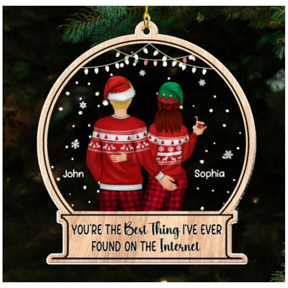 Custom Couple Christmas Ornament, Anniversary Gift •  You're The Best Thing On The Internet - Personalized Acrylic Ornament