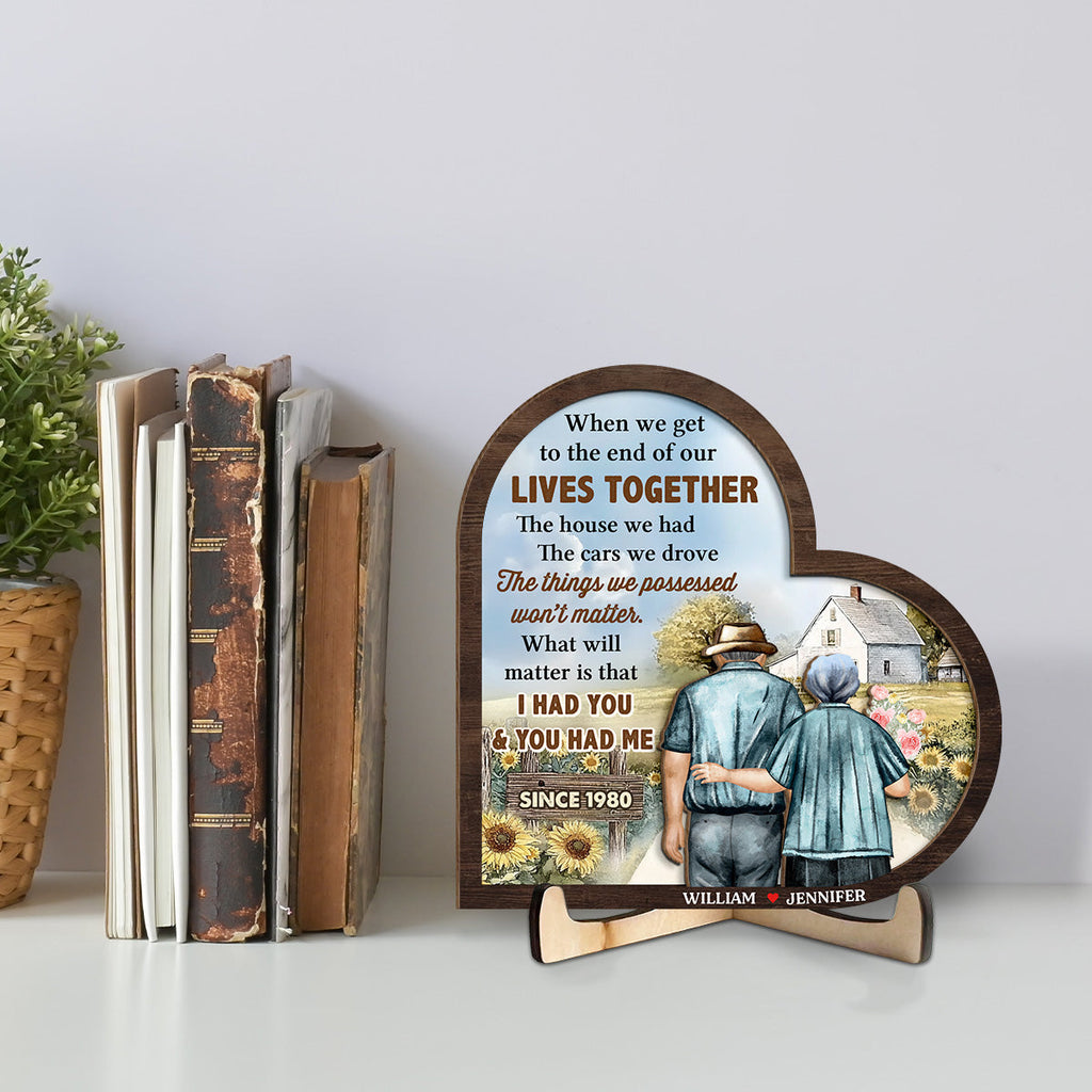 Custom Couple's Decor, Anniversary & Wedding Gift • When We Get To The End Of Our Lives Together - Personalized Wooden Plaque