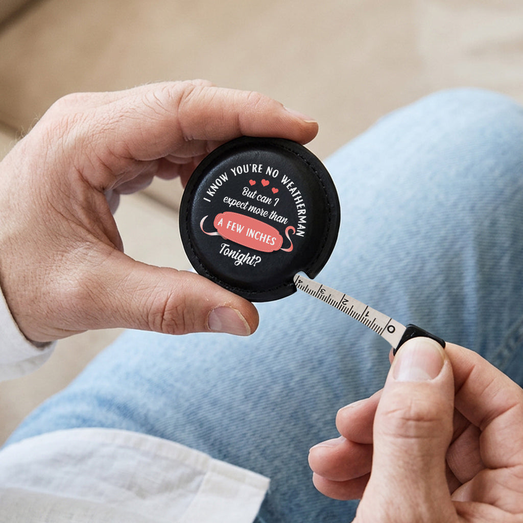 Couple Expect More Than A Few Inches Tonight - Personalized Leather Tape Measure
