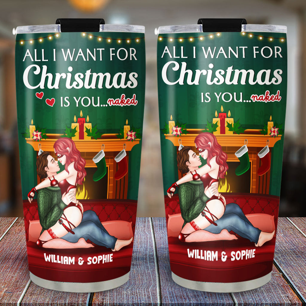 All I Want - Personalized Tumbler