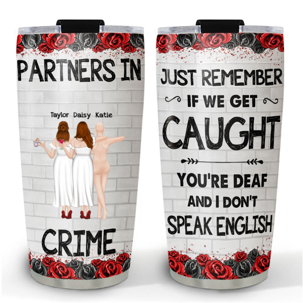 Custom Christmas Birthday Gifts For Best Friend • Bestie Partners In Crime If We Get Caught - Personalized Tumbler