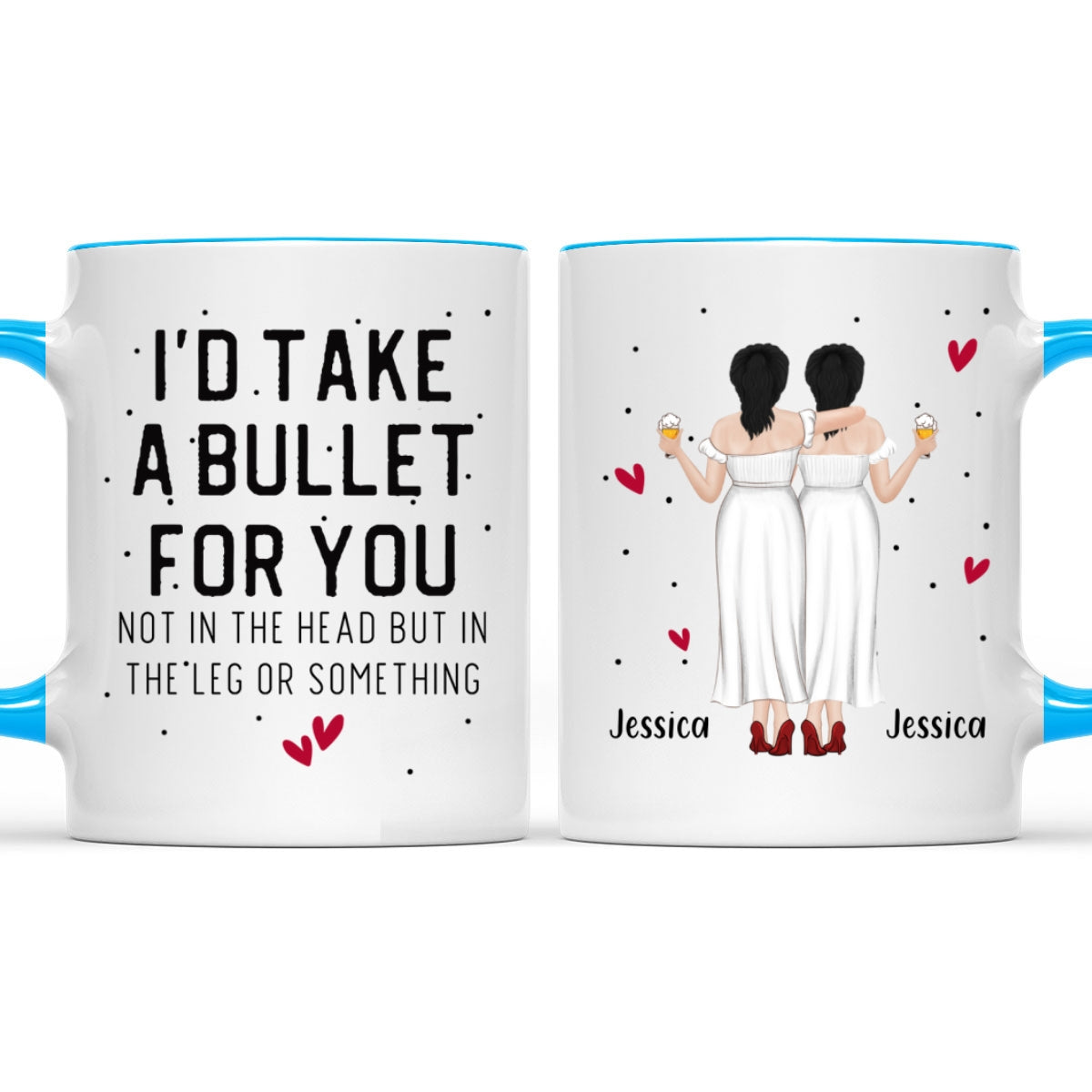 Custom Best Friend, Christmas & Birthday Friendship Keepsake Gift • Take A Bullet For You - Personalized Accent Mug
