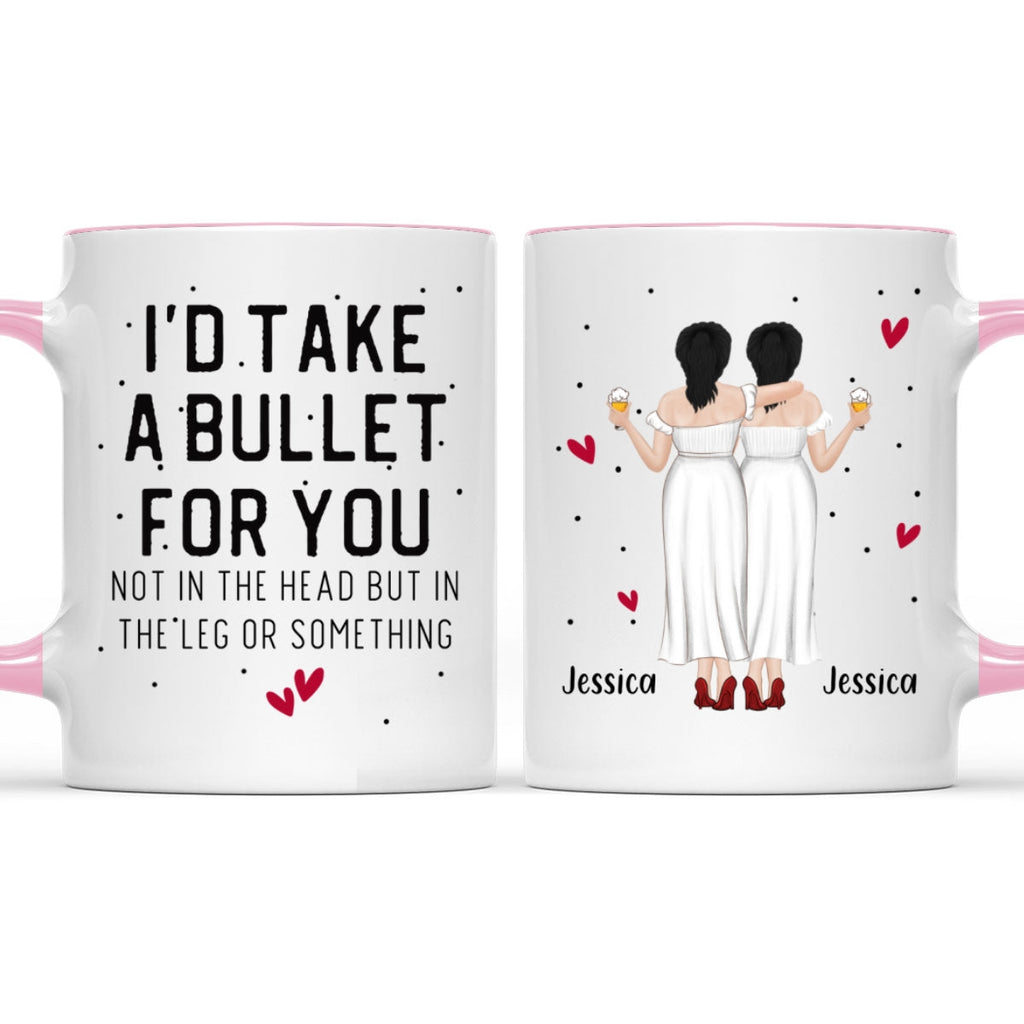 Custom Best Friend, Christmas & Birthday Friendship Keepsake Gift • Take A Bullet For You - Personalized Accent Mug