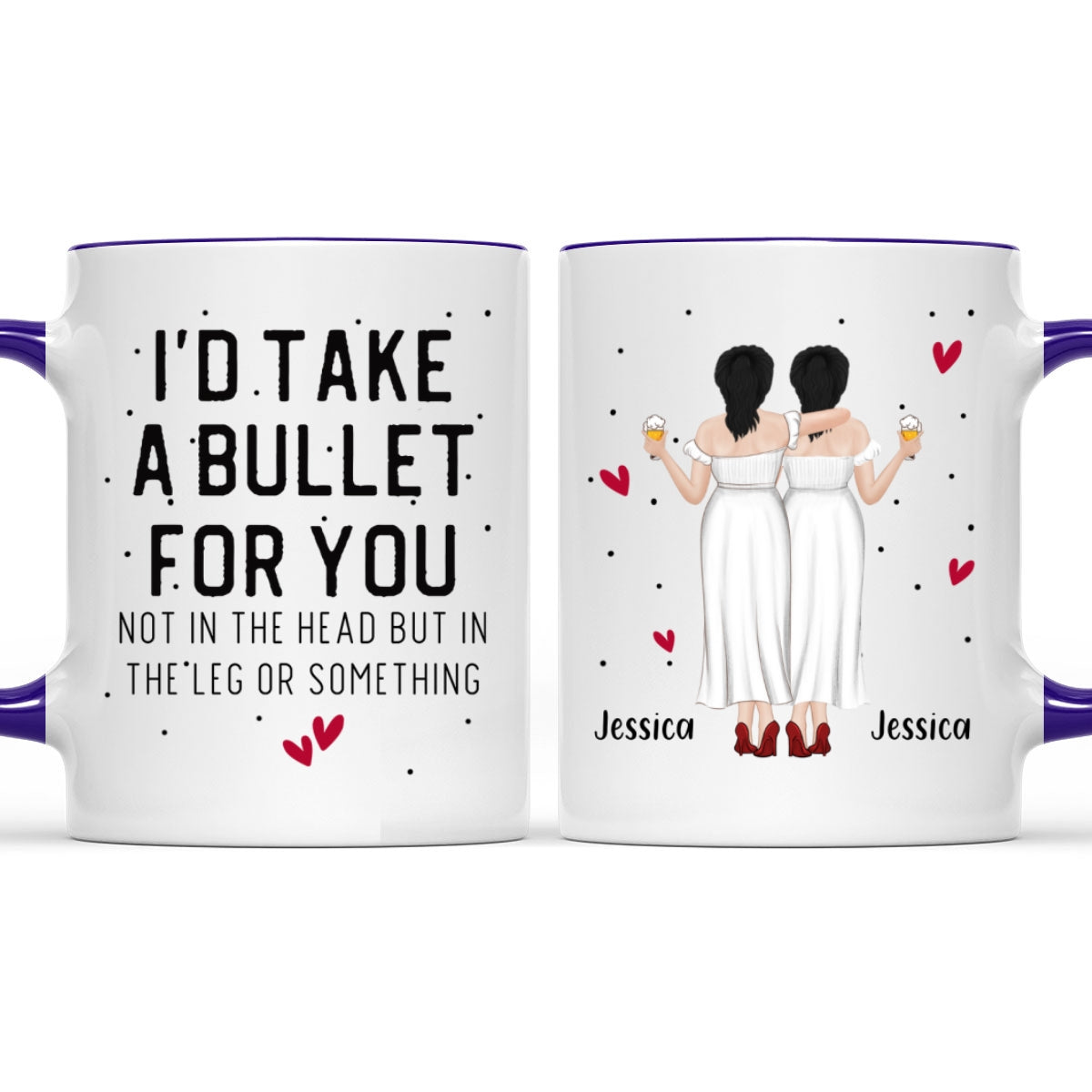 Custom Best Friend, Christmas & Birthday Friendship Keepsake Gift • Take A Bullet For You - Personalized Accent Mug