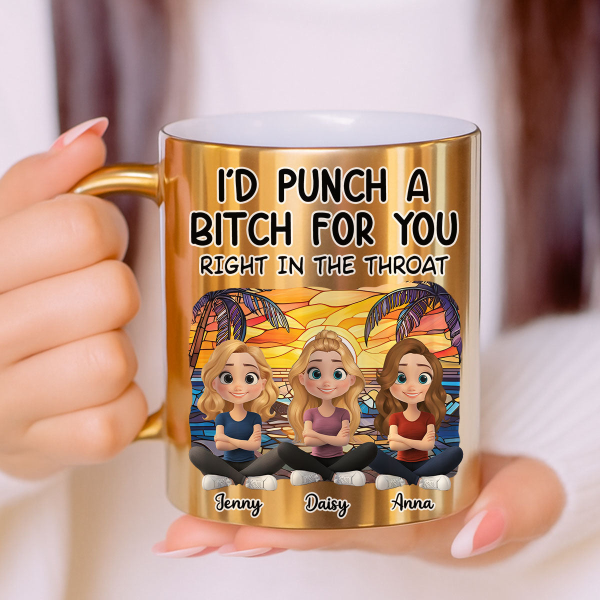 Custom Best Friend, Christmas & Birthday Friendship Keepsake Gift • I Would Punch A Bitch For You Right In The Throat - Personalized Metallic Mug