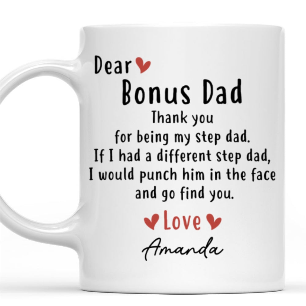 Custom Christmas & Birthday Gift for Dad • Thanks For Being My Step Dad - Personalized Coffee Mug