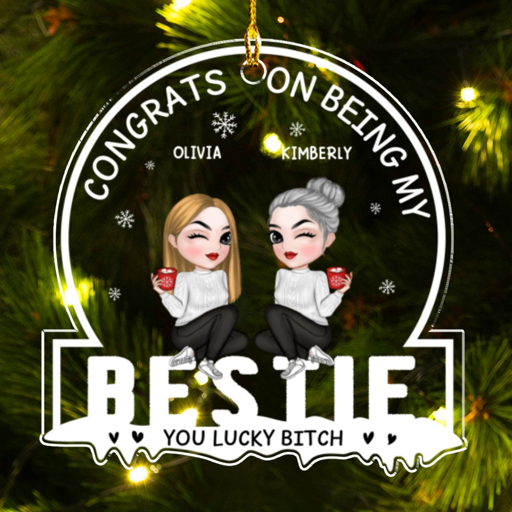 Custom Friendship Christmas Ornament, Best Friend Gift •  Christmas Congrats On Being My Bestie - Personalized Acrylic Ornament