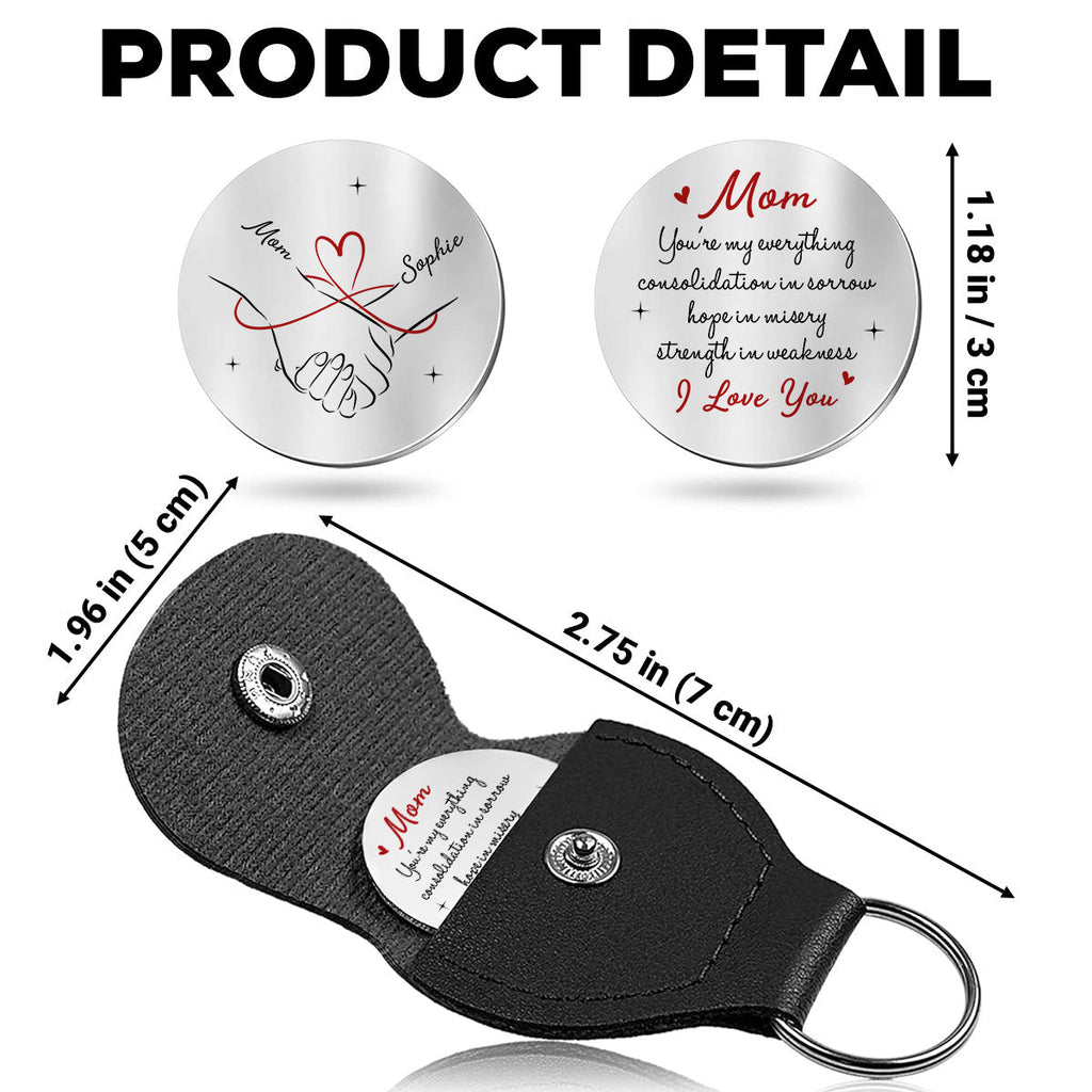 Custom Mom Coin Keychain, Mother's Day Birthday Keepsake • Mom My Everything - Personalized Pocket Hug