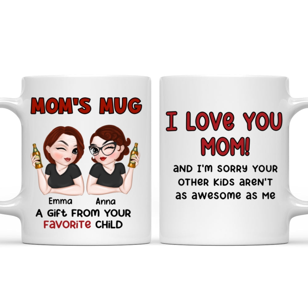 Custom Christmas & Birthday Gift for Mom • A Gift From Your Favorite Child - Personalized Mug