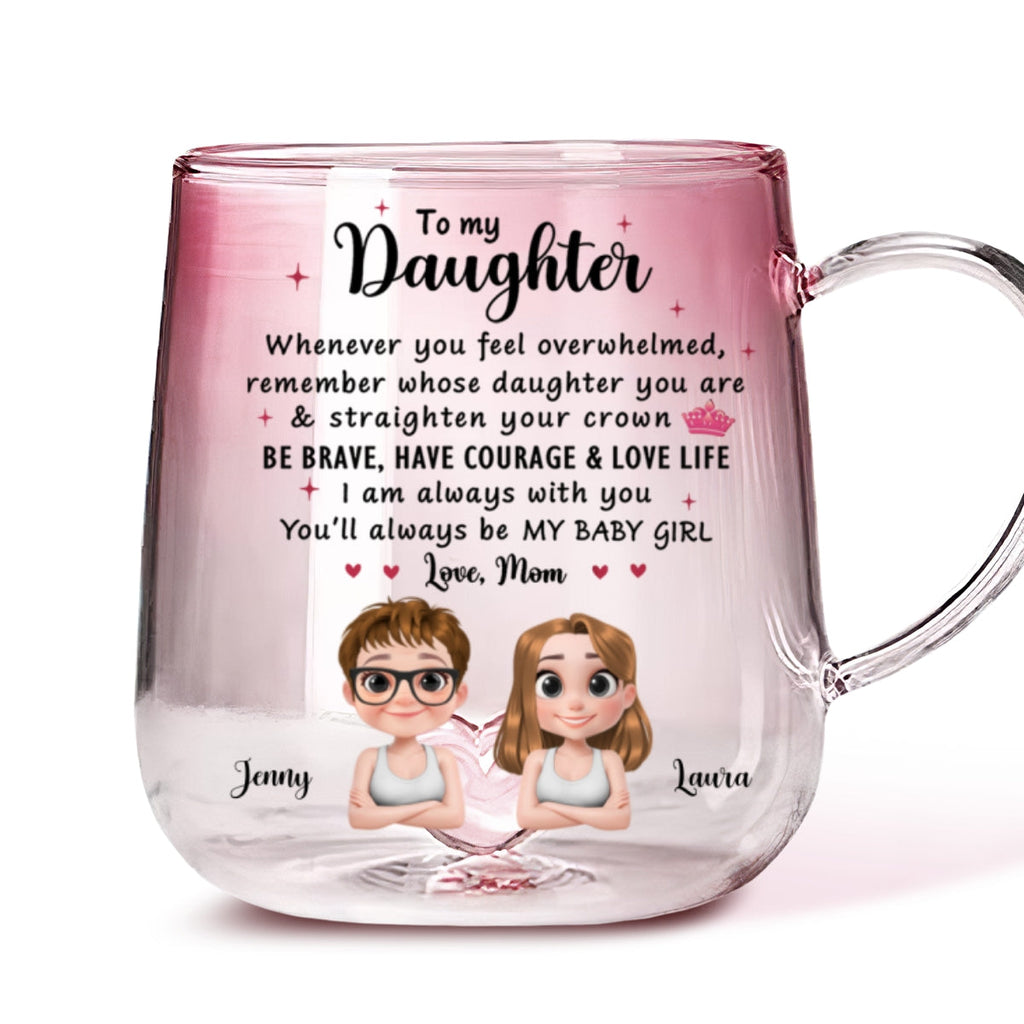 Custom Christmas & Birthday Gift for Daughter • Mom To Daughter Straighten Your Crown - Personalized Pink Gradient Glass Mug