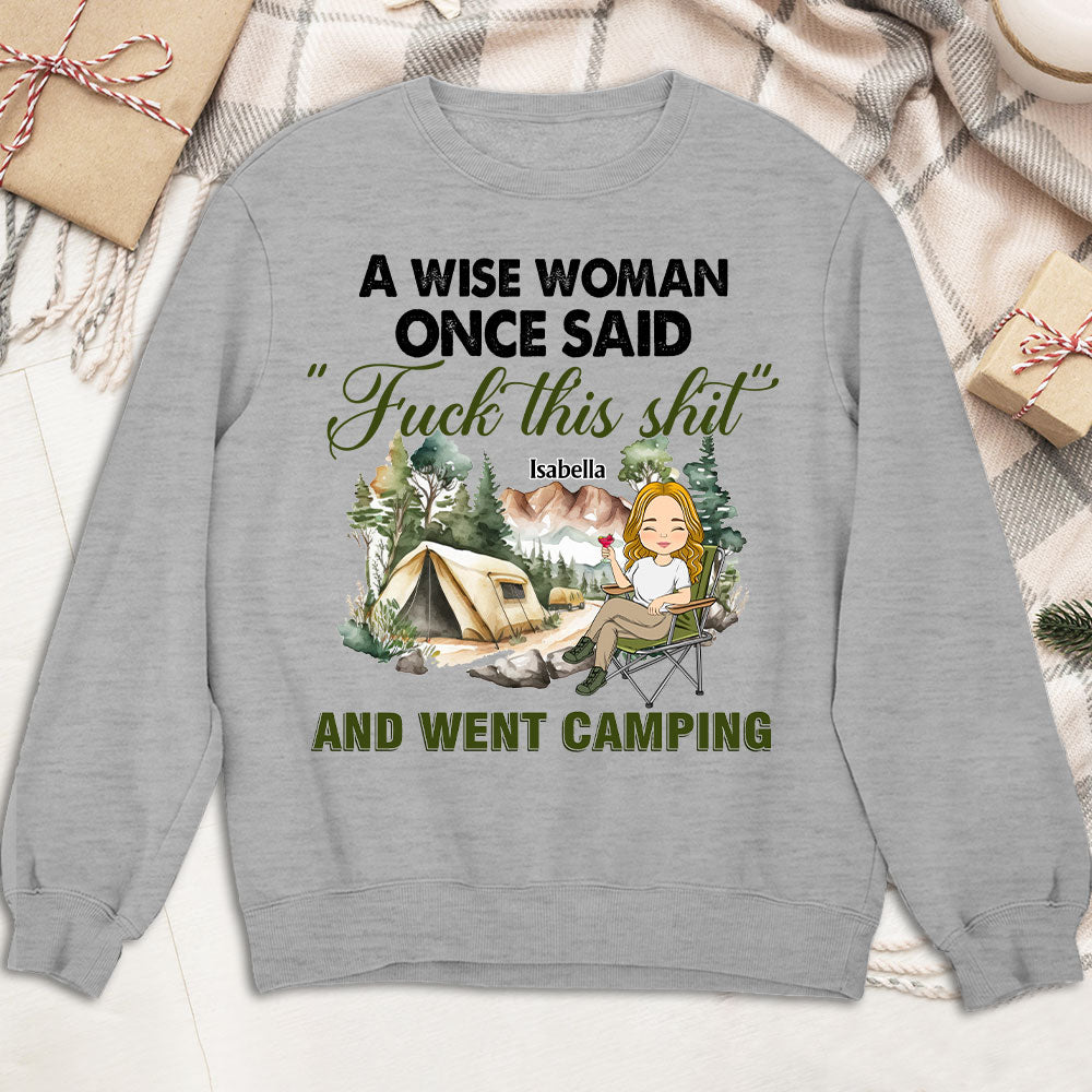 Custom Christmas & Birthday Keepsake Gift • A Wise Woman Once Said And Went Camping - Personalized Shirt
