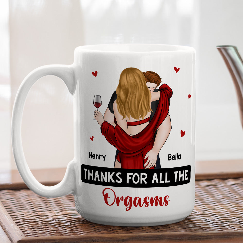 Custom Anniversary Keepsake Gifts For Couple • Thanks For All The Orgasms - Personalized Coffee Mug