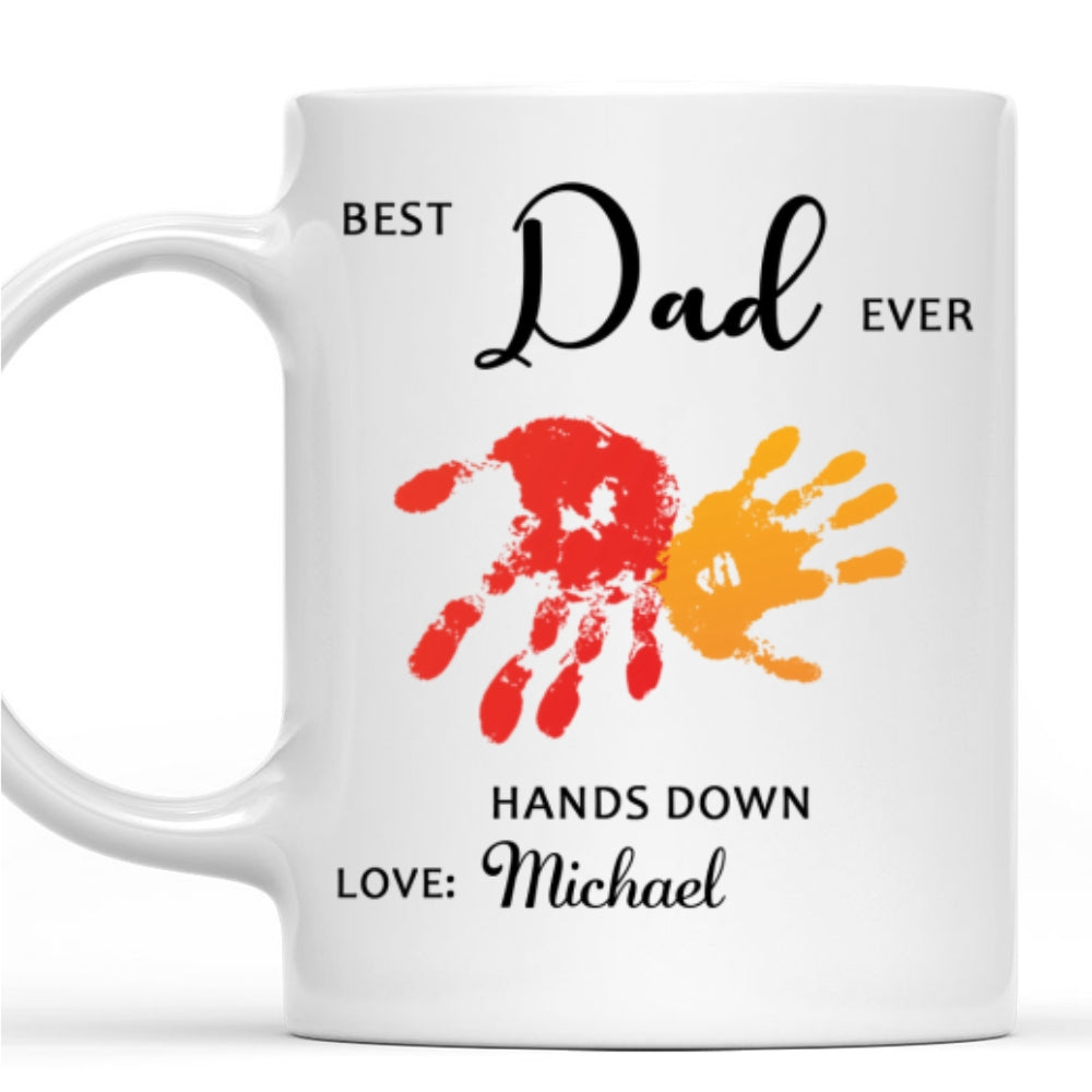 Custom Father's Day, Special Gift for Dad & Grandpa • Hands Down Best Dad Ever - Personalized Coffee Mug