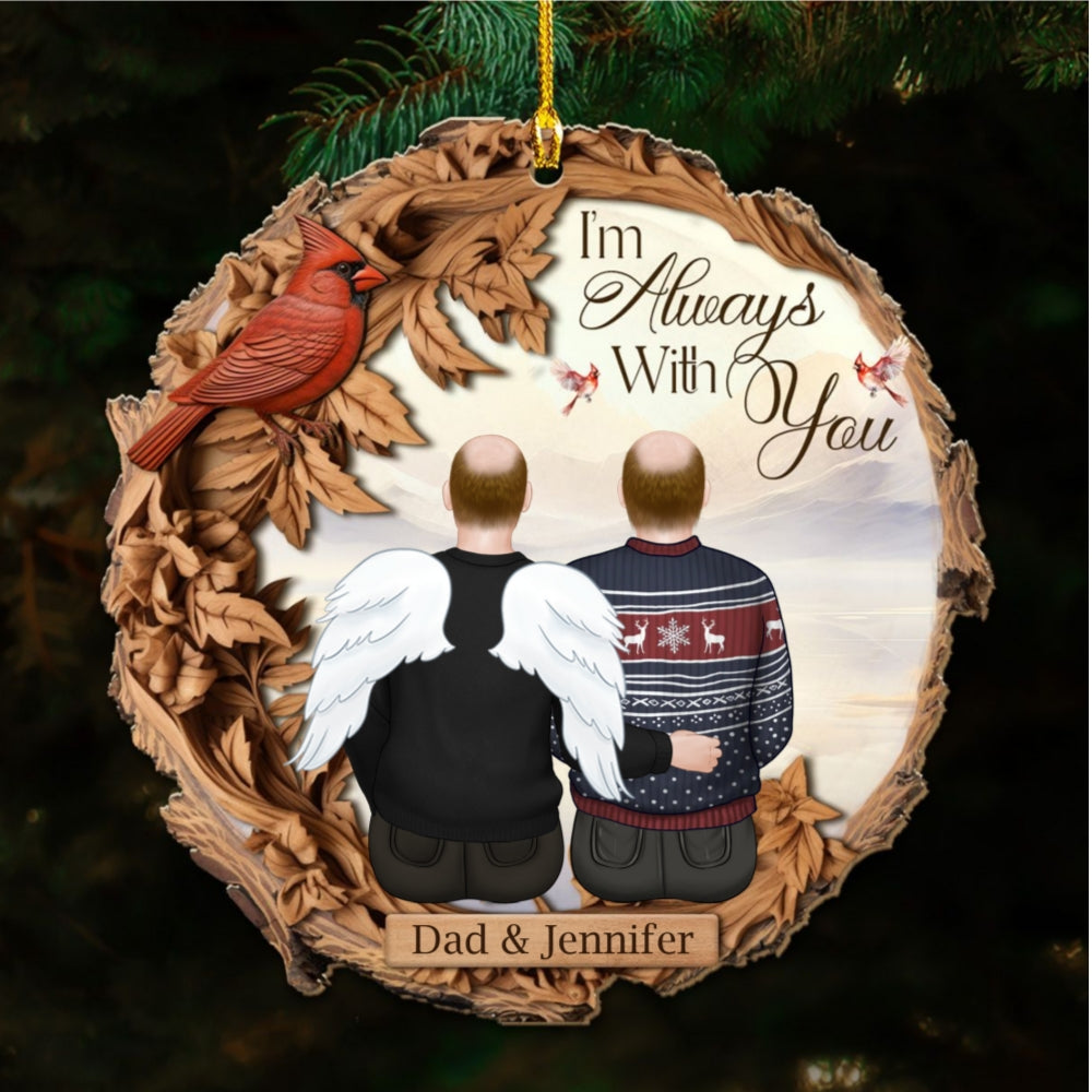 Custom Keepsake Christmas Ornament •  I'm Always With You - Personalized Wood Ornament