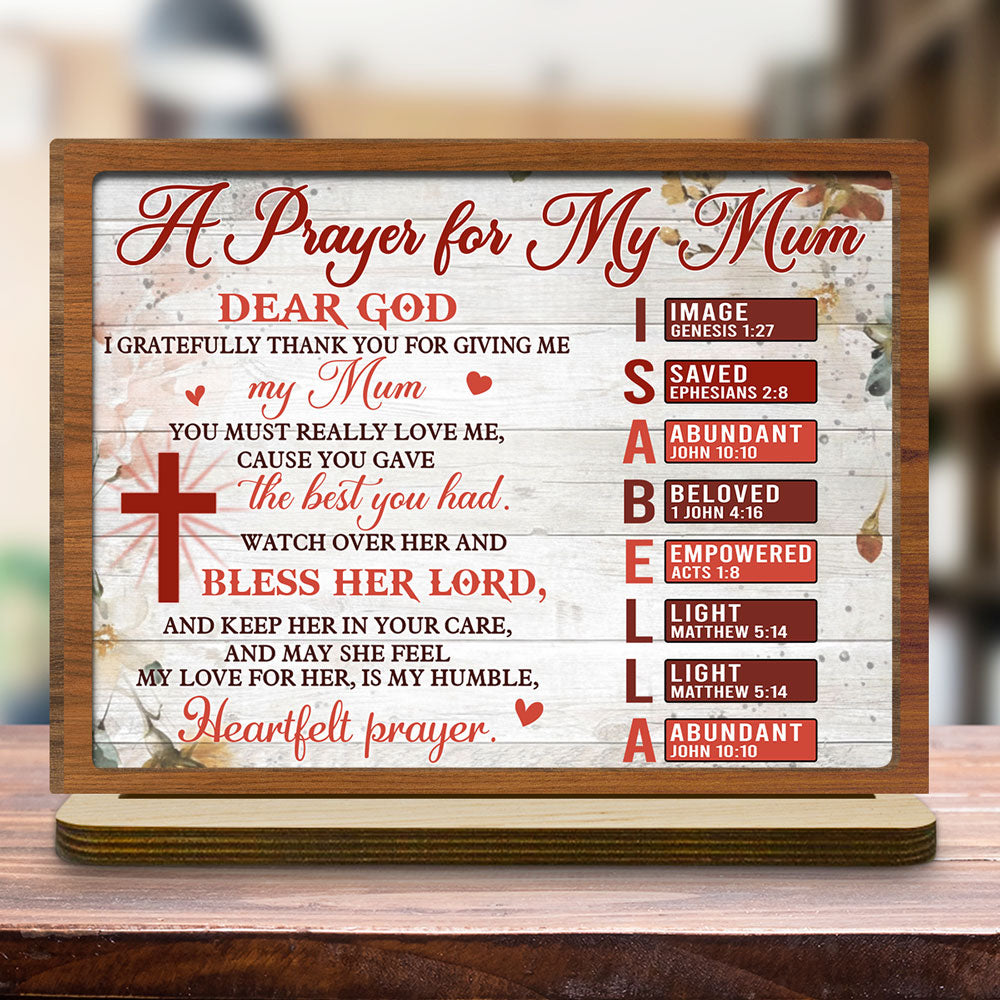 Custom Decor for Mom, Special Gift for Mother • A Prayer For Mom - Personalized 2-Layer Wood Plaque With Flat Base
