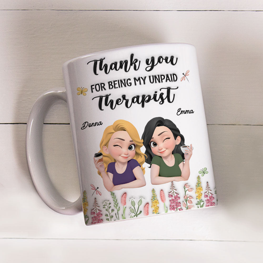 Custom Best Friend, Christmas & Birthday Friendship Keepsake Gift • Thanks My Unpaid Therapist - Personalized 3D Inflated Effect Mug