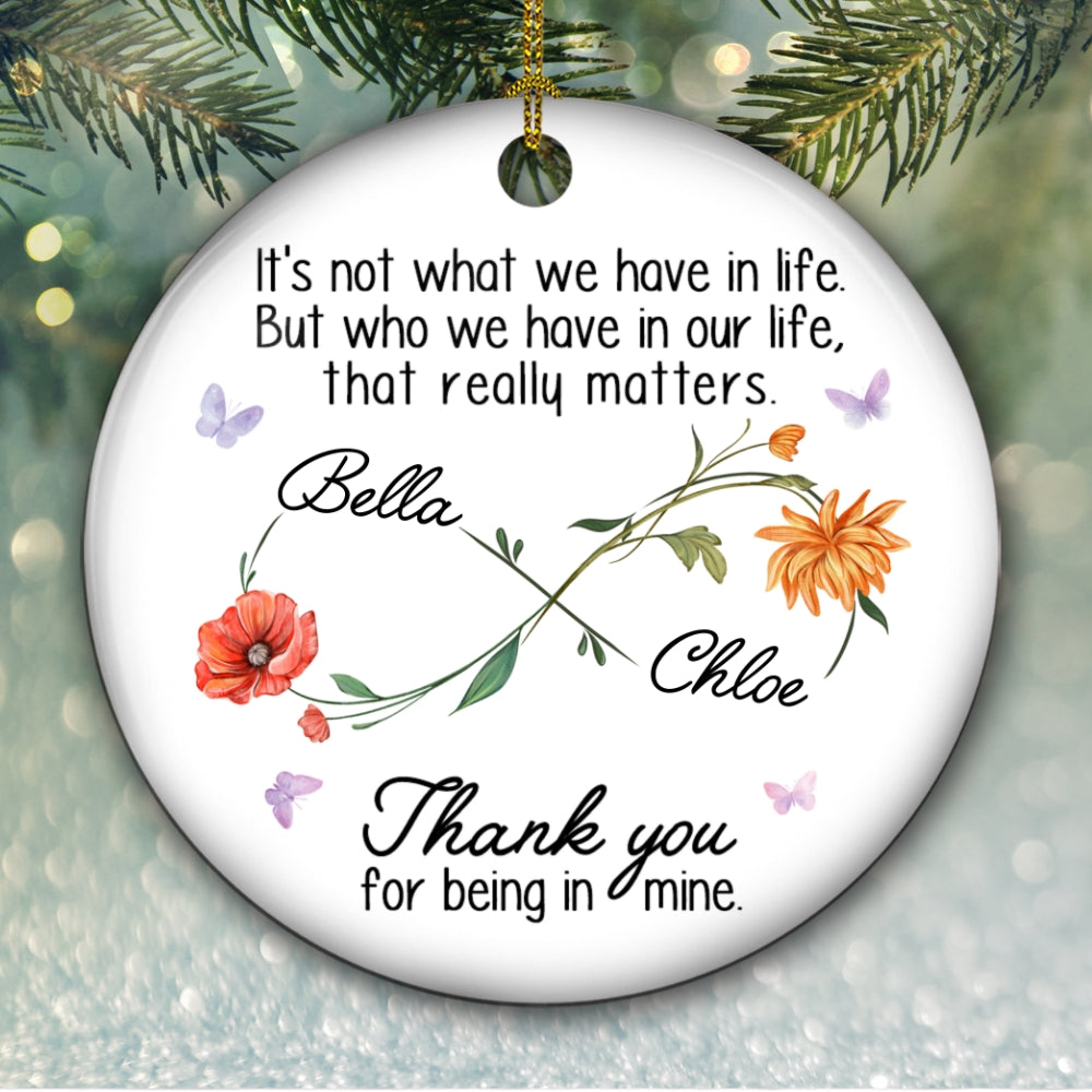 Custom Friendship Christmas Ornament, Best Friend Gift •  Thank You For Being In Mine - Personalized Ceramic Ornament