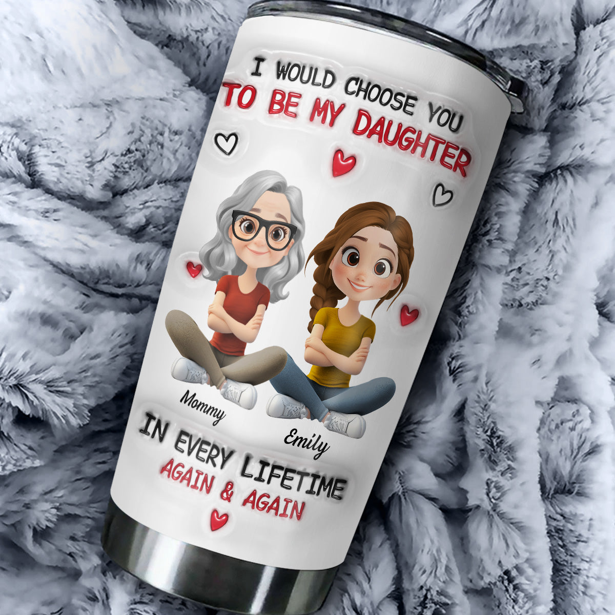 Custom Christmas Birthday Gifts For Daughter • Always Choose You - Personalized 3D Inflated Effect Tumbler