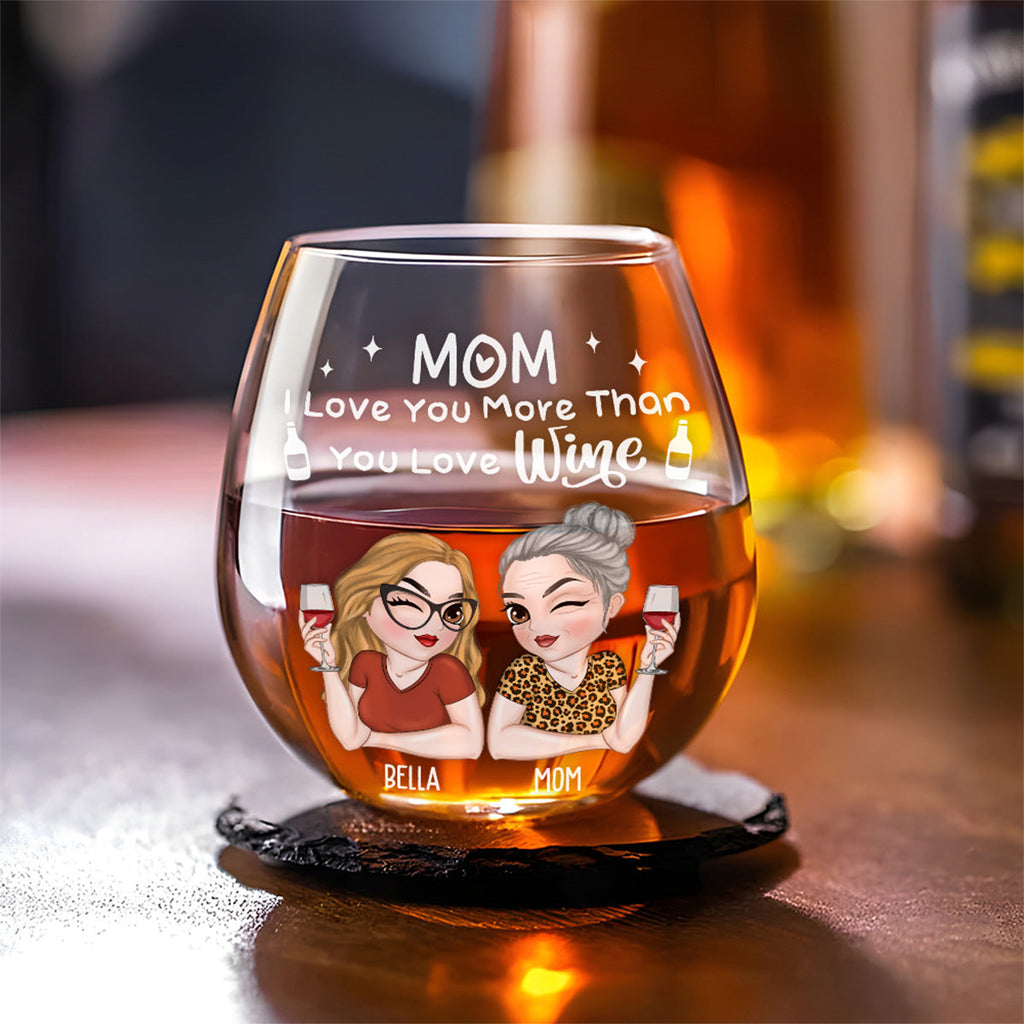 I Love You More Than Wine - Personalized Wine Glass